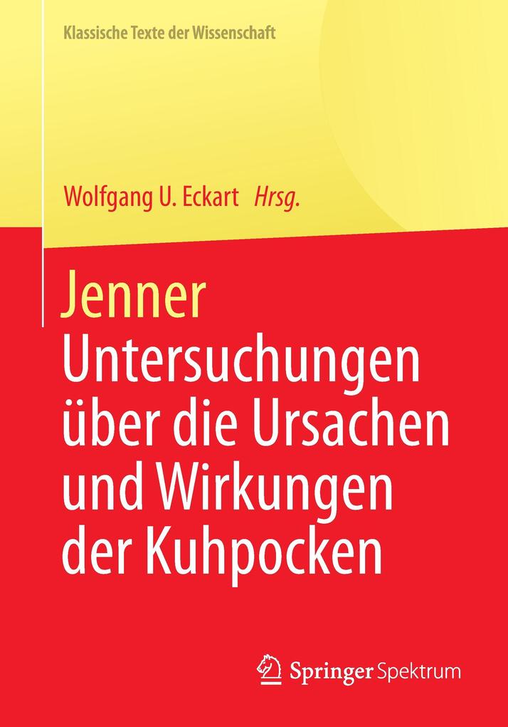 Jenner: Untersuchungen über die Ursachen und Wirkungen der Kuhpocken (Klassische Texte der Wissenschaft)
