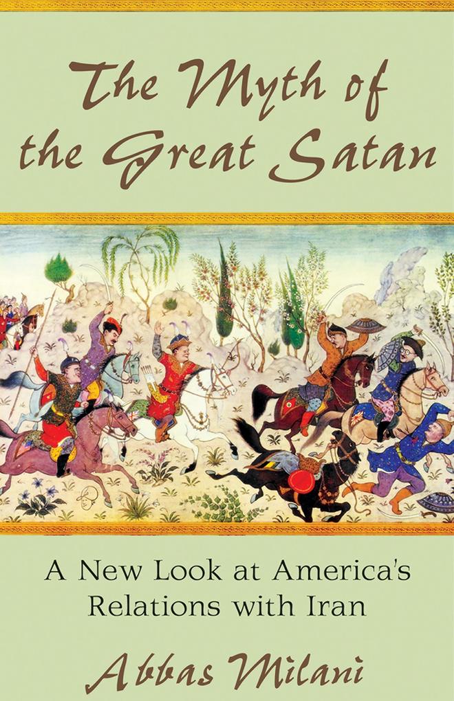 Myth of the Great Satan als eBook Download von Abbas Milani - Abbas Milani