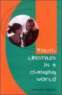 Youth Lifestyles In A Changing World als eBook Download von Stephen Miles - Stephen Miles