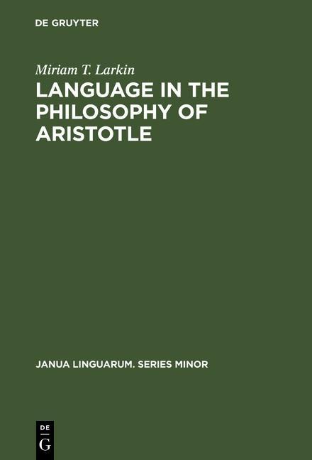 Language in the Philosophy of Aristotle als eBook Download von Miriam T. Larkin - Miriam T. Larkin