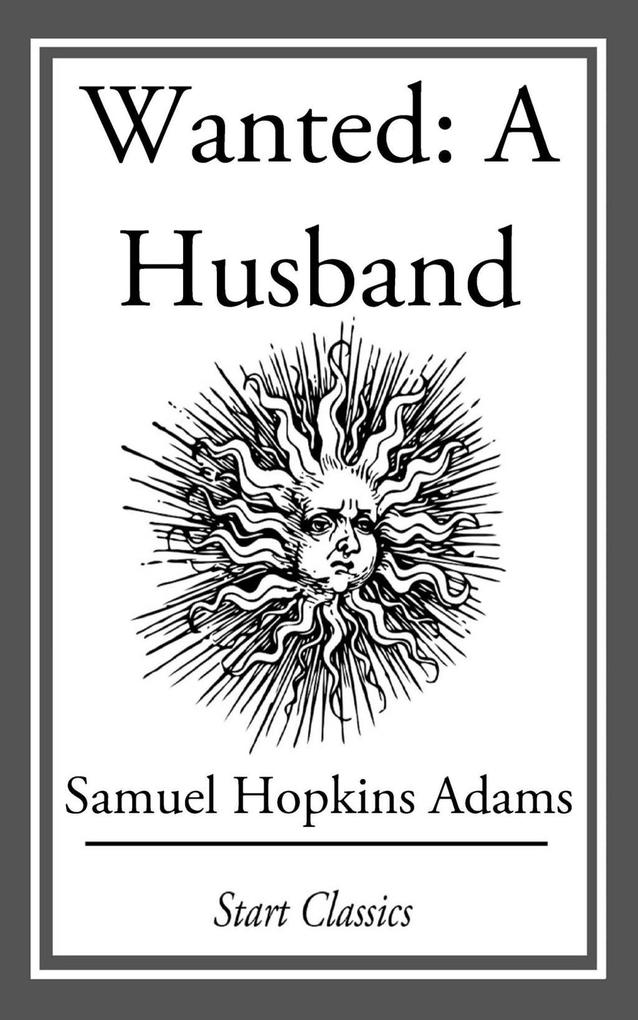 Wanted: A Husband als eBook Download von Samuel Hopkins Adams - Samuel Hopkins Adams