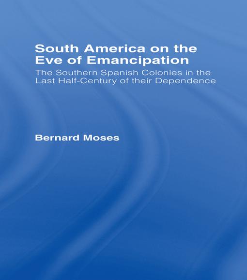 South America on the Eve of Emancipation als eBook Download von Bernard Moses - Bernard Moses