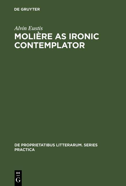 Molière as Ironic Contemplator als eBook Download von Alvin Eustis - Alvin Eustis