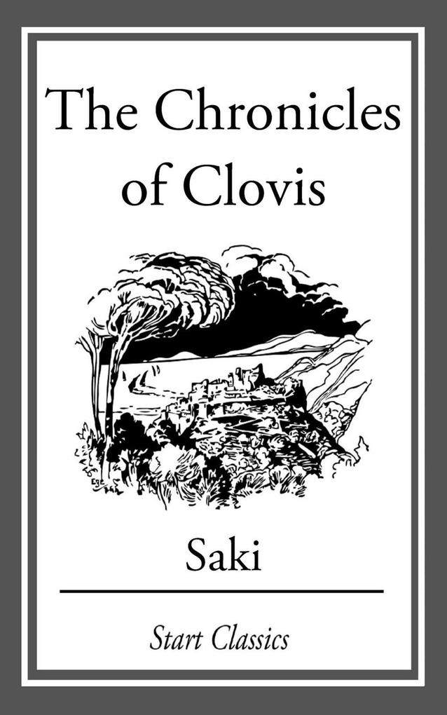 The Chronicles of Clovis als eBook Download von Saki - Saki