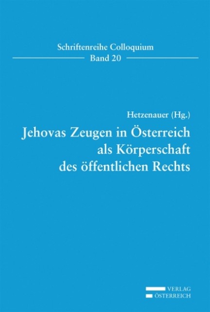 Jehovas Zeugen in Österreich als Körperschaft des öffentlichen Rechts (Juristische Schriftenreihe - Colloquium)