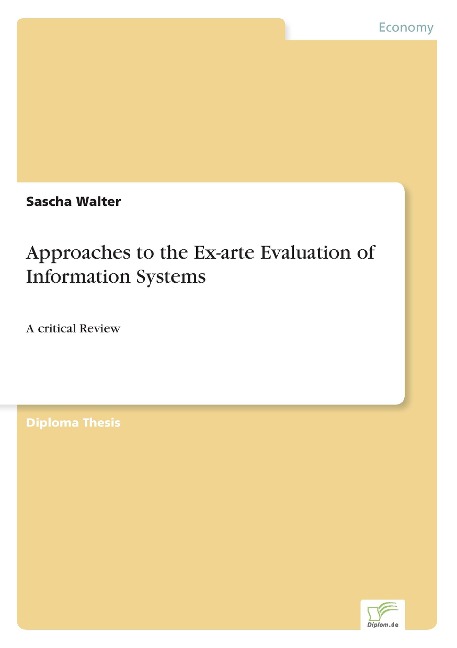 Approaches to the Ex-arte Evaluation of Information Systems Sascha Walter Author