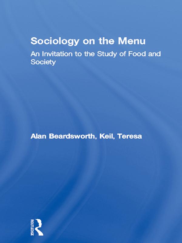 Sociology on the Menu als eBook Download von Alan Beardsworth, Teresa Keil - Alan Beardsworth, Teresa Keil