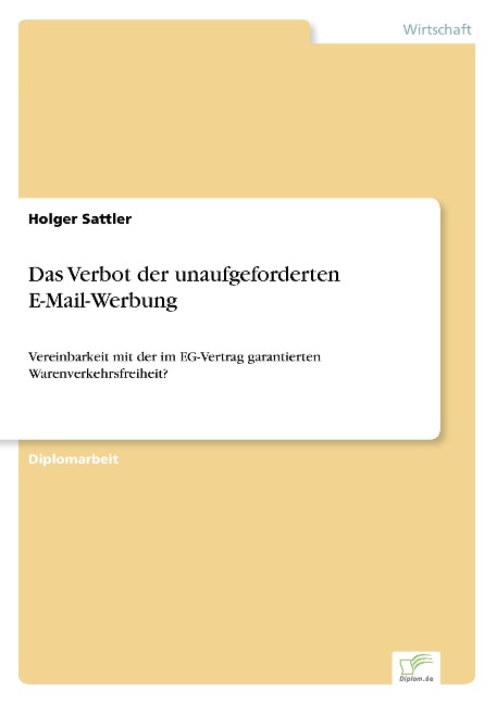 Das Verbot der unaufgeforderten E-Mail-Werbung als Buch von Holger Sattler - Holger Sattler