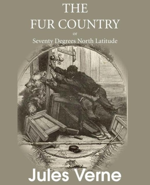 The Fur Country, or Seventy Degrees North Latitude als Taschenbuch von Jules Verne - 1483703835