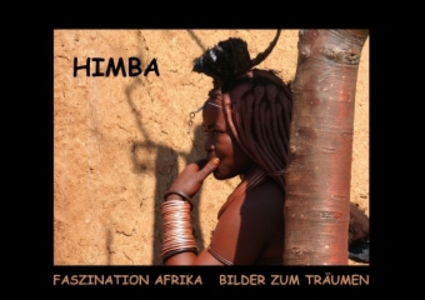 Himba - Faszination Afrika / Bilder zum Träumen (Tischaufsteller DIN A5 quer) als Buch von Tanja Kiesow, Bernhard Kiesow, k.A. hinter-dem-horizont... - Tanja Kiesow, Bernhard Kiesow, k.A. hinter-dem-horizont.media.net
