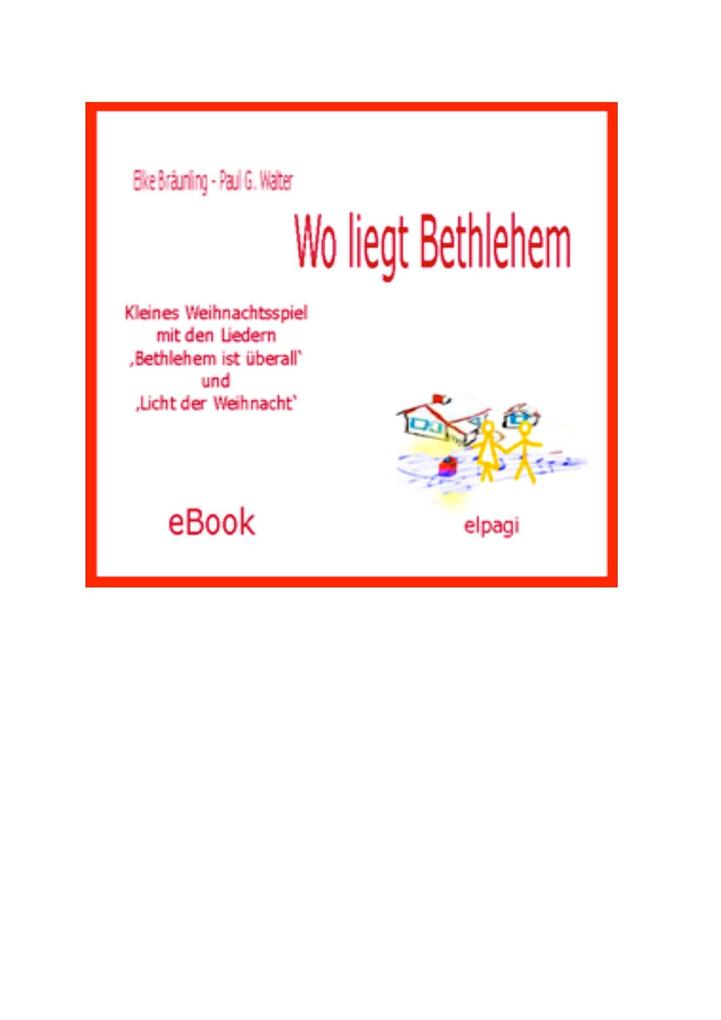 Wo liegt Bethlehem? Kleines kritisches Weihnachtsspiel für Kinder als eBook Download von Elke Bräunling - Elke Bräunling