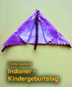 Indianer-Kindergeburtstag als eBook Download von Christa Baumann - Christa Baumann