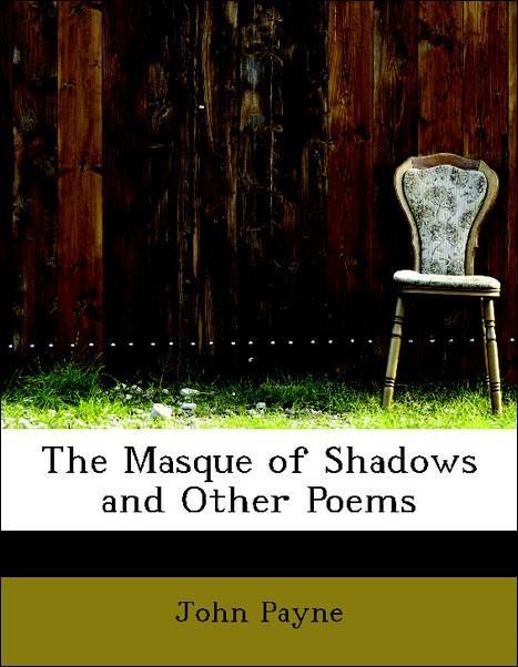 The Masque of Shadows and Other Poems als Taschenbuch von John Payne - 111532246X