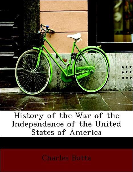 History of the War of the Independence of the United States of America als Taschenbuch von Charles Botta - 1115553399