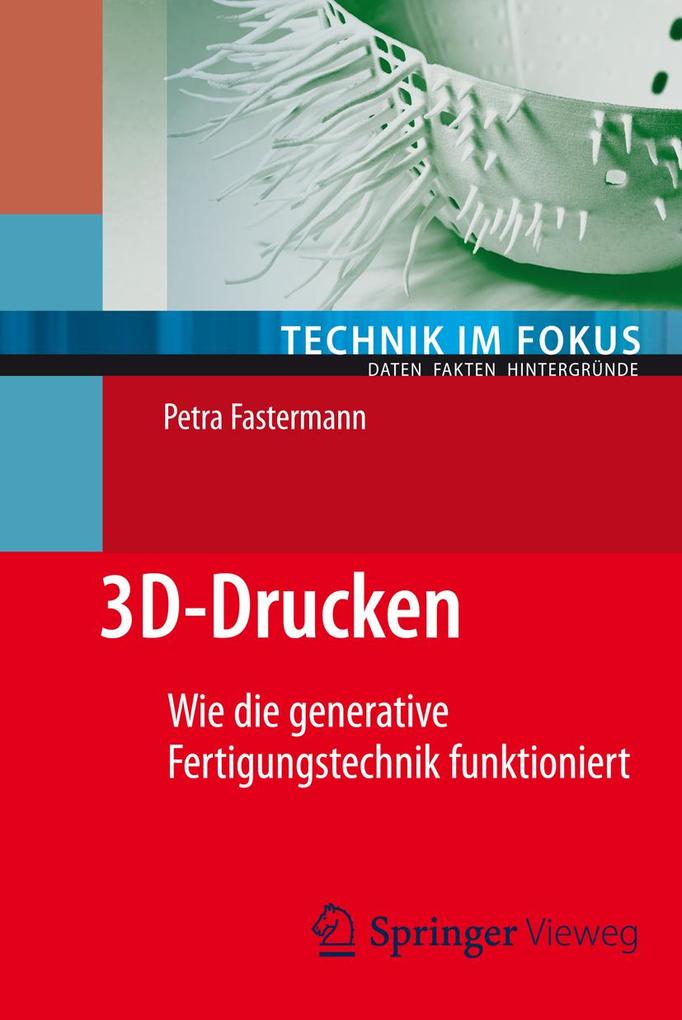 3D-Drucken: Wie die generative Fertigungstechnik funktioniert Petra Fastermann Author