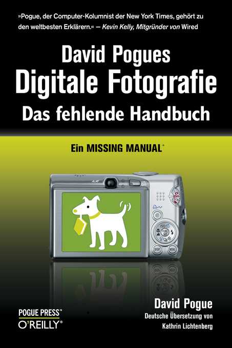 David Pogues Digitale Fotografie - Das fehlende Handbuch - Ein Missing Manual - David Pogue