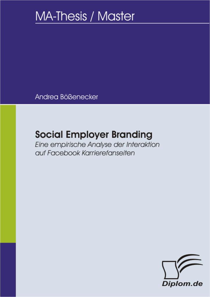 Social Employer Branding: Eine empirische Analyse der Interaktion auf Facebook Karrierefanseiten