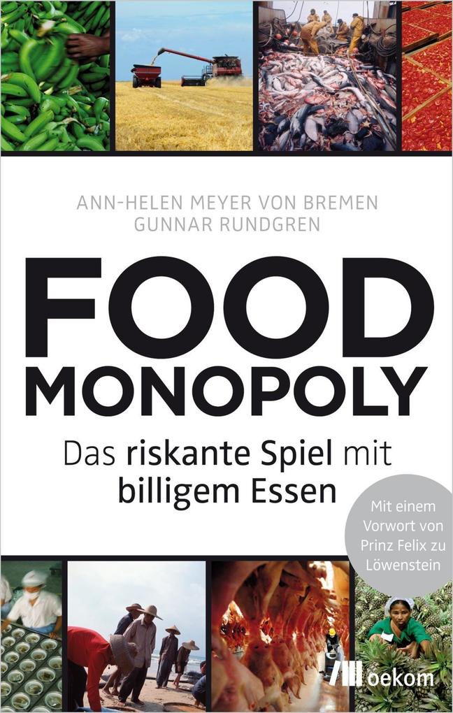 Foodmonopoly: Das riskante Spiel mit billigem Essen