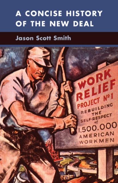 Concise History of the New Deal als eBook Download von Jason Scott Smith - Jason Scott Smith