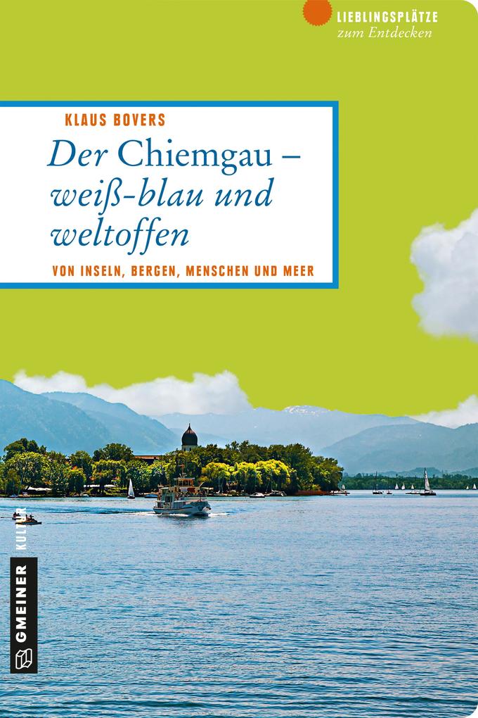 Der Chiemgau - weiß-blau und weltoffen als eBook Download von Klaus Bovers - Klaus Bovers