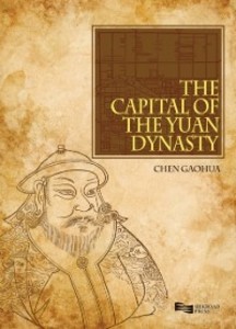 The Capital of the Yuan Dynasty als eBook Download von Gaohua Chen - Gaohua Chen