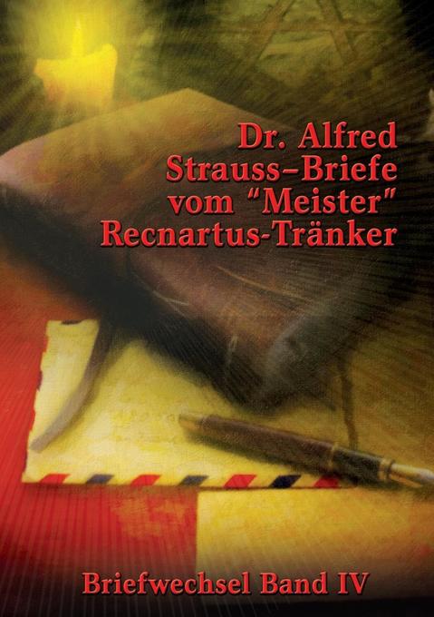 Briefe vom Meister Recnartus-Tränker als eBook Download von Alfred Strauss - Alfred Strauss