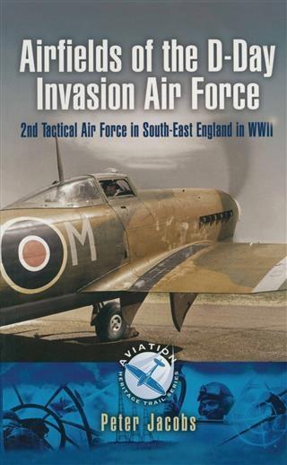 Airfields of the D-Day Invasion Air Force als eBook Download von Peter Jacobs - Peter Jacobs