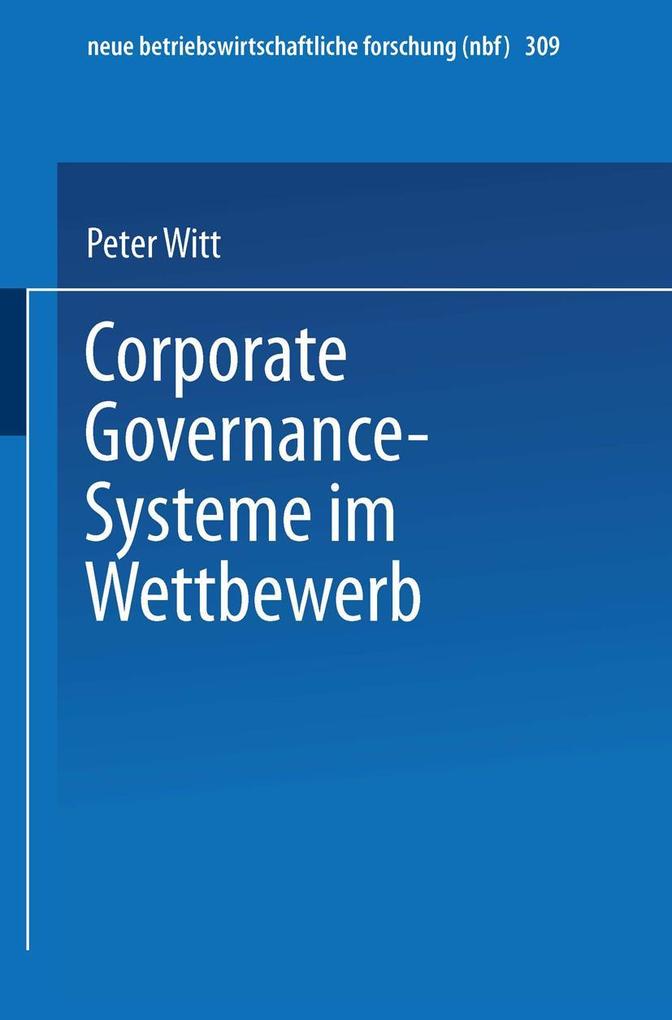 Corporate Governance-Systeme im Wettbewerb Peter Witt Author