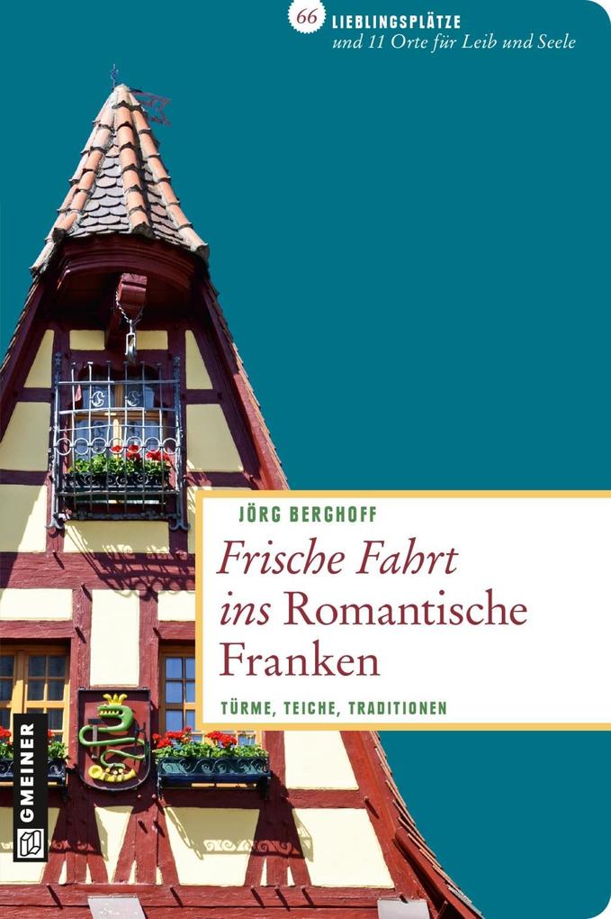 Frische Fahrt ins Romantische Franken als eBook Download von Jörg Berghoff - Jörg Berghoff