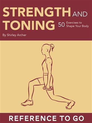 Strength and Toning: Reference to Go als eBook Download von Shirley Archer - Shirley Archer