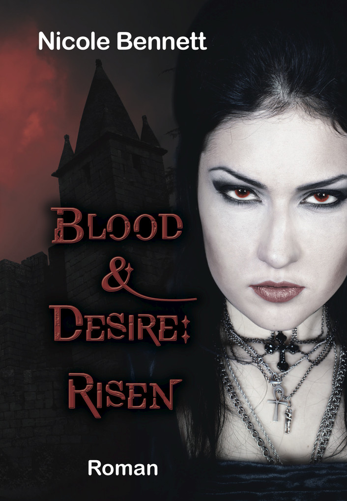 Blood&Desire: Risen als eBook Download von Nicole Bennett - Nicole Bennett