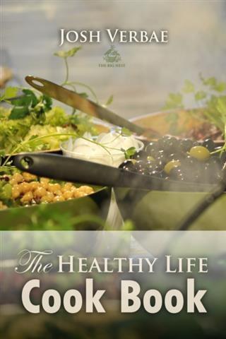 The Healthy Life Cook Book als eBook Download von Josh Verbae - Josh Verbae