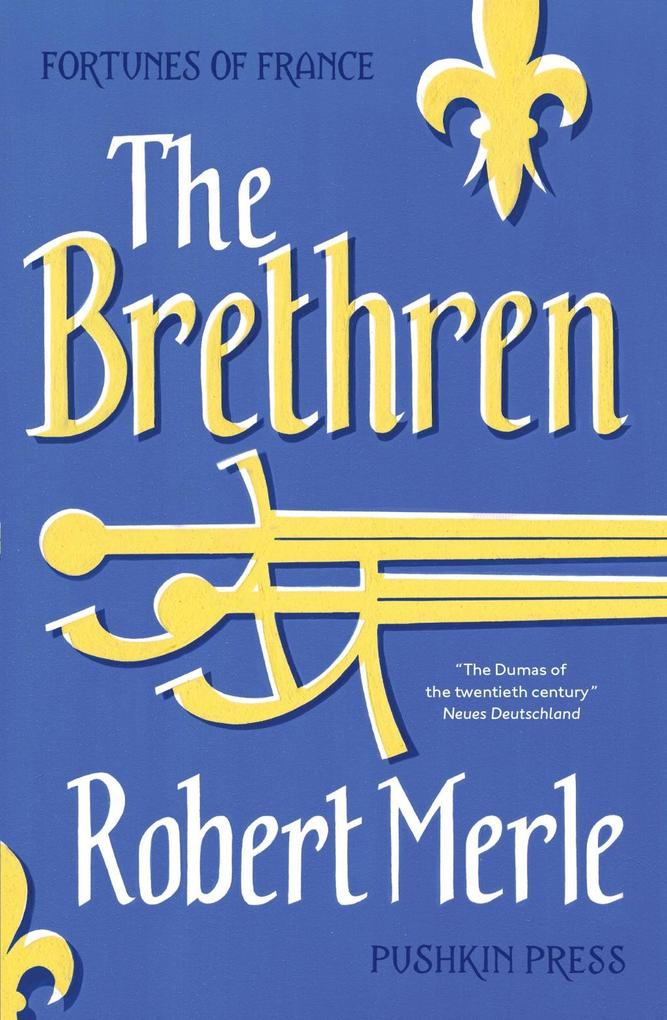 The Brethren: Fortunes of France #1 Robert Merle Author