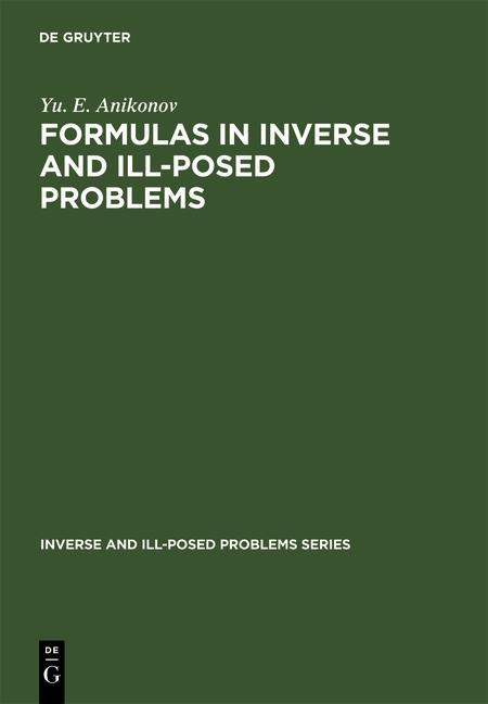 Formulas in Inverse and Ill-Posed Problems als eBook Download von Yu. E. Anikonov - Yu. E. Anikonov