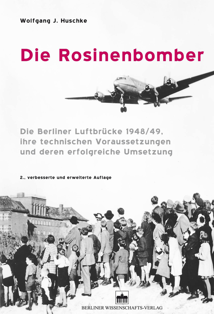 Die Rosinenbomber als eBook Download von Wolfgang J. Huschke - Wolfgang J. Huschke