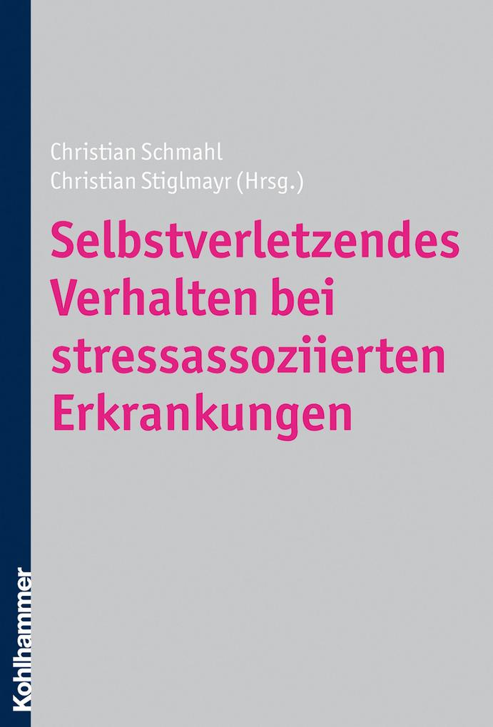 Selbstverletzendes Verhalten bei stressassoziierten Erkrankungen als eBook Download von