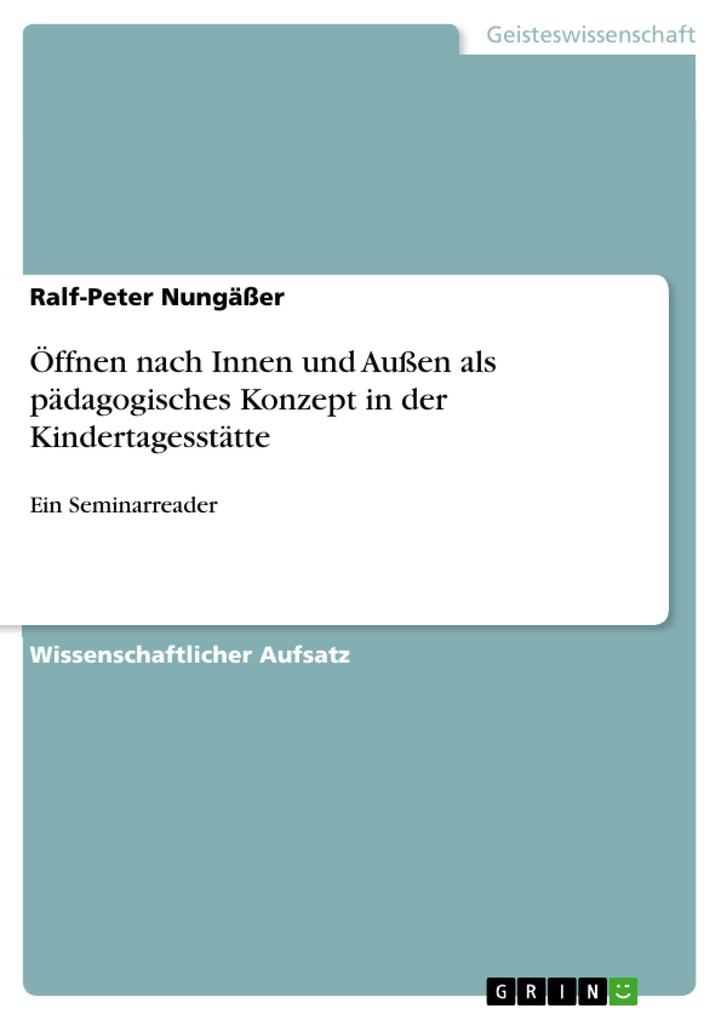 Öffnen nach Innen und Außen als pädagogisches Konzept in der Kindertagesstätte als eBook Download von Ralf-Peter Nungäßer - Ralf-Peter Nungäßer