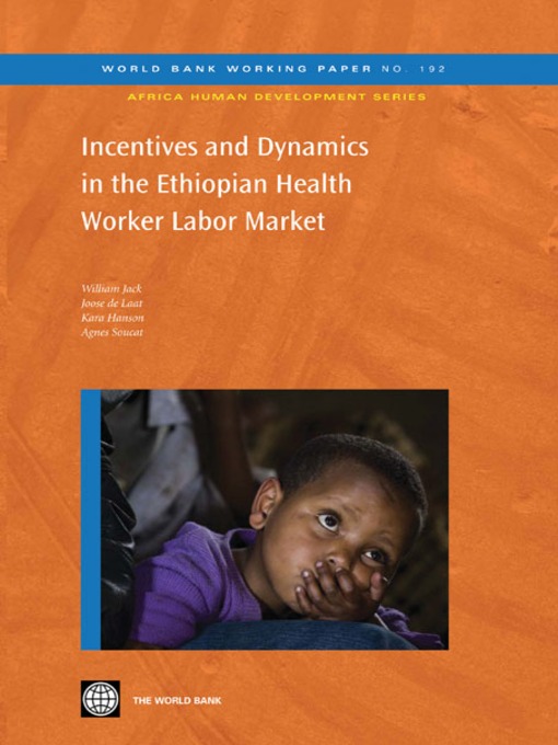 Incentives and Dynamics in the Ethiopian Health Worker Labor Market als eBook Download von William Jack, Joost De Laat, Kara Hanson, Agnes Soucat - William Jack, Joost De Laat, Kara Hanson, Agnes Soucat