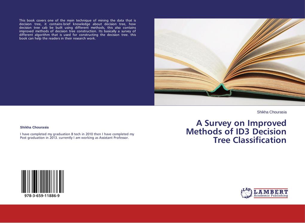 A Survey on Improved Methods of ID3 Decision Tree Classification als Buch von Shikha Chourasia - Shikha Chourasia