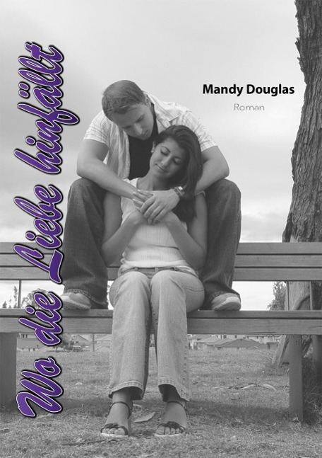 Wo die Liebe hinfällt als eBook Download von Mandy Douglas - Mandy Douglas