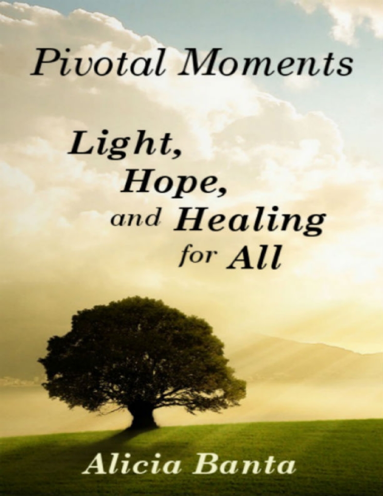 Pivotal Moments: Light, Hope, and Healing for All als eBook Download von Alicia Banta - Alicia Banta