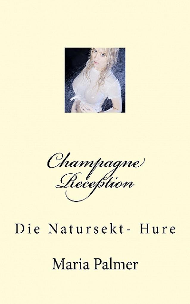 Champagne Reception als eBook Download von Maria Francis Palmer - Maria Francis Palmer