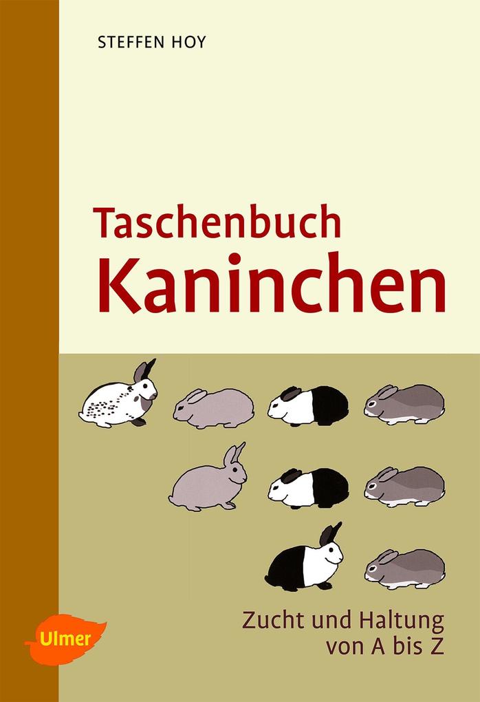 Taschenbuch Kaninchen: Zucht und Haltung von A bis Z Steffen Hoy Author