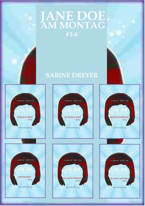 Jane Doe am Montag #1-6 als eBook Download von Sabine Dreyer - Sabine Dreyer