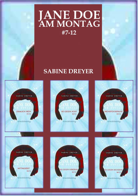 Jane Doe am Montag #7-12 als eBook Download von Sabine Dreyer - Sabine Dreyer