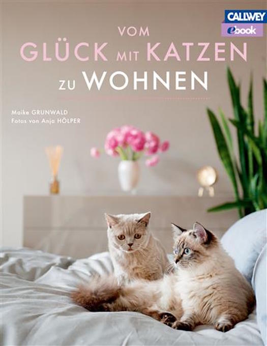 Vom Glück mit Katzen zu Wohnen als eBook Download von Maike Grunwald - Maike Grunwald