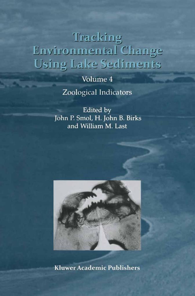Tracking Environmental Change Using Lake Sediments. Volume 4: Zoological Indicators als eBook Download von