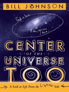 Center of the Universe Too als eBook Download von Bill Johnson - Bill Johnson