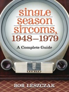 Single Season Sitcoms, 1948-1979 als eBook Download von Bob Leszczak - Bob Leszczak
