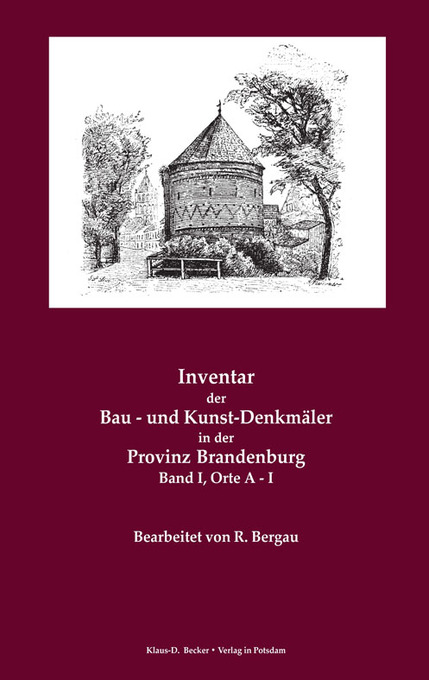 Inventar der Bau- und Kunst-Denkmäler in der Provinz Brandenburg, Band I, Orte A-I als eBook Download von R Bergau - R Bergau